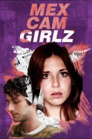Mexcam Girlz 2018 on netflix