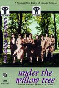 Under the Willow Tree: Pioneer Chinese Women in Canada 1997 on netflix