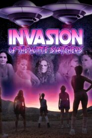 Invasion of the Hottie Snatchers 2002 on netflix