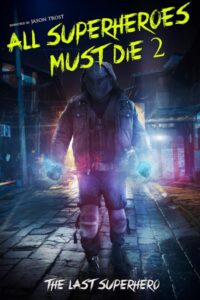 All Superheroes Must Die 2: The Last Superhero 2016 on netflix