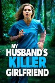 My Husband’s Killer Girlfriend 2021 on netflix