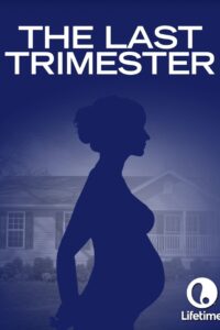 The Last Trimester 2007 on netflix