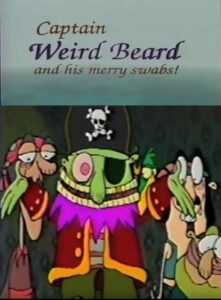 Captain Weird Beard and His Merry Swabs! 1992 on netflix