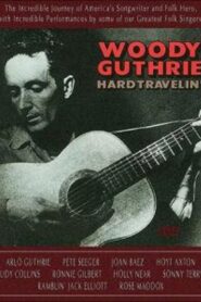 Woody Guthrie: Hard Travelin’ 1984 on netflix