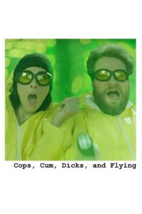 Cops, Cum, Dicks, and Flying 2014 on netflix