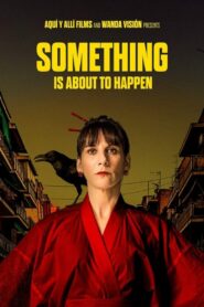 Something Is About to Happen 2023 on netflix
