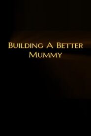 Building A Better Mummy 1999 on netflix
