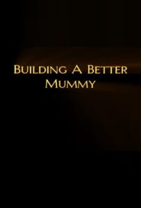 Building A Better Mummy 1999 on netflix