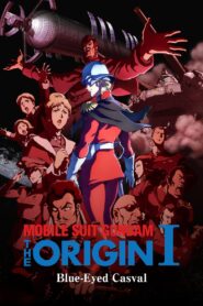 Mobile Suit Gundam: The Origin I – Blue-Eyed Casval 2015 on netflix