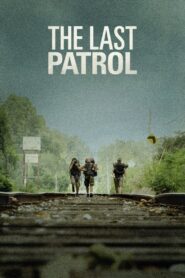 The Last Patrol 2014 on netflix