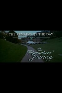 The Remains of the Day: The Filmmaker’s Journey 2001 on netflix
