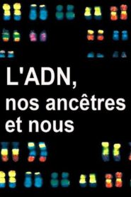 L’ADN, nos ancêtres et nous 2011 on netflix