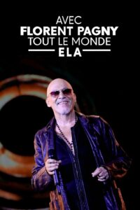 Avec Florent Pagny, tout le monde ELA 2023 on netflix