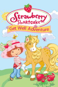 Strawberry Shortcake: Get Well Adventure 2003 on netflix