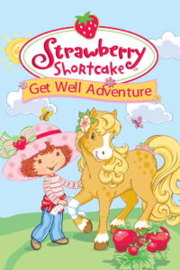 Strawberry Shortcake: Get Well Adventure 2003 on netflix