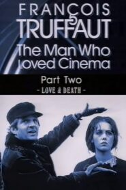 François Truffaut: The Man Who Loved Cinema – Love & Death 1996 on netflix