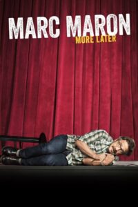 Marc Maron: More Later 2015 on netflix