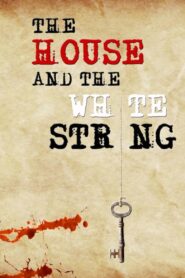 The House and The White String 2020 on netflix