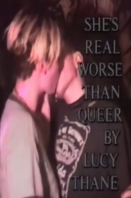 She’s Real (Worse than Queer) 1997 on netflix
