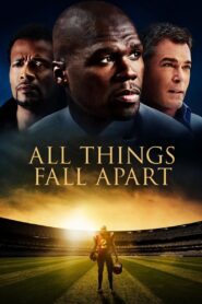 All Things Fall Apart 2011 on netflix