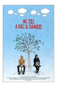 Me, You, a Bag & Bamboo 2009 on netflix