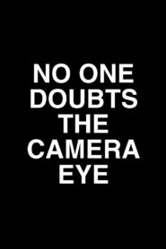 No One Doubts the Camera Eye 2008 on netflix