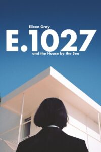 E.1027: Eileen Gray and the House by the Sea 2024 on netflix