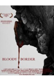 Bloody Border 2013 on netflix