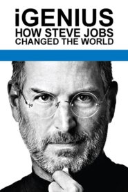 iGenius: How Steve Jobs Changed the World 2011 on netflix