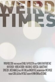 Weird Times 2015 on netflix