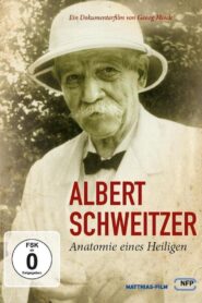 Albert Schweitzer – Anatomie eines Heiligen 2010 on netflix