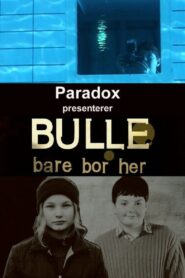 Bulle bare bor her 2003 on netflix