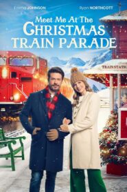 Meet Me at the Christmas Train Parade 2024 on netflix