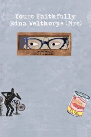 Yours Faithfully, Edna Welthorpe (Mrs) 2017 on netflix