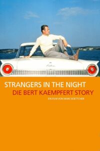 Strangers in the Night: The Bert Kaempfert Story 2003 on netflix
