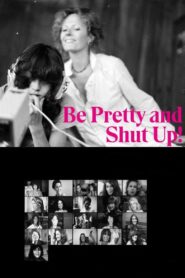 Be Pretty and Shut Up! 1981 on netflix