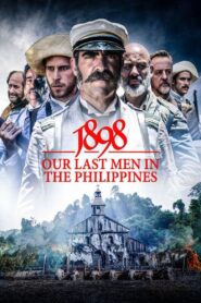 1898: Our Last Men in the Philippines 2016 on netflix