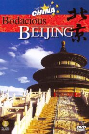 Discover China: Bodacious Beijing 2001 on netflix