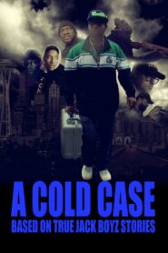 A COLD CASE: Based On True Jack Boyz Stories 2019 on netflix
