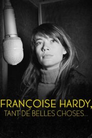 Françoise Hardy : tant de belles choses 2020 on netflix