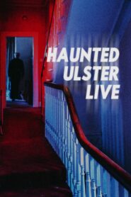 Haunted Ulster Live 2023 on netflix