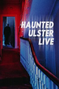 Haunted Ulster Live 2023 on netflix