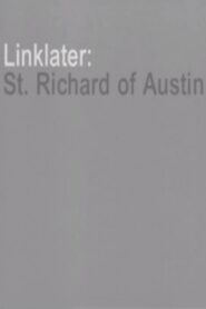 Linklater: St. Richard of Austin 2004 on netflix