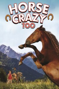 Horse Crazy 2: The Legend of Grizzly Mountain 2010 on netflix