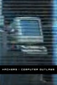 Hackers: Computer Outlaws 2001 on netflix