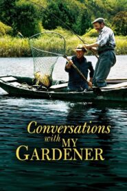 Conversations with My Gardener 2007 on netflix
