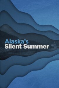 Alaska’s Silent Summer 2021 on netflix