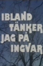 Ibland tänker jag på Ingvar 1983 on netflix