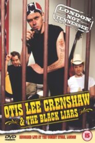 Otis Lee Crenshaw & The Black Liars: London, Not Tennessee 2001 on netflix