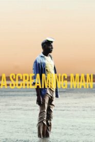A Screaming Man 2010 on netflix